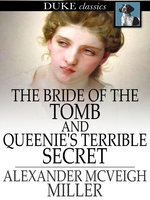The Bride of the Tomb and Queenie's Terrible Secret